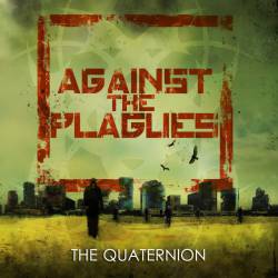 Against The Plagues : The Quaternion